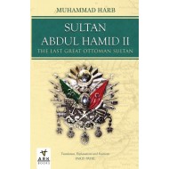 Sultan Abdul Hamid II - The Last Great Ottoman Sultan -